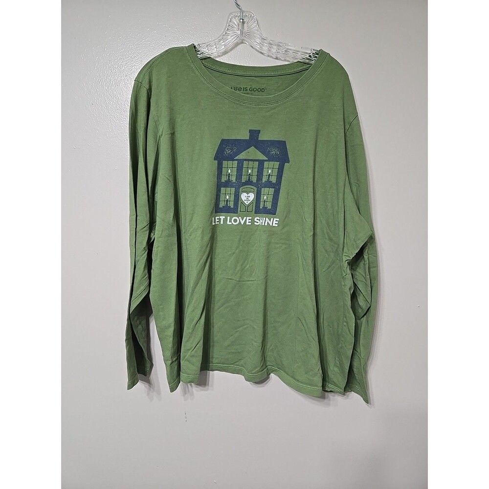 Life is Good size 4X green, long sleeve  Let Love Shine